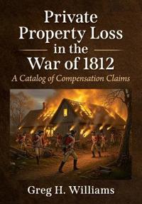 Private Property Loss in the War of 1812