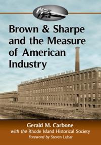 Brown & Sharpe and the Measure of American Industry