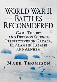 World War II Battles Reconsidered