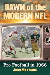 Dawn of the Modern NFL