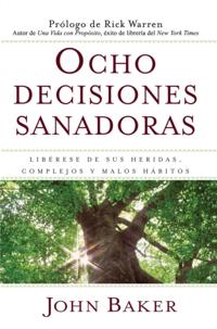 Ocho decisiones sanadoras (Life''s Healing Choices)