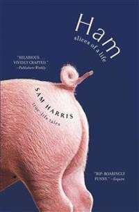 Ham: Slices of a Life: True Life Tales