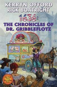 Bokomslag för "1636: THE CHRONICLES OF DR. GRIBBLEFLOTZ"