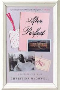 After Perfect: A Daughter's Memoir