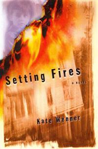 Setting Fires