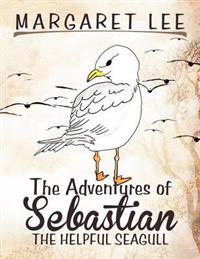 The Adventures of Sebastian the Helpful Seagull