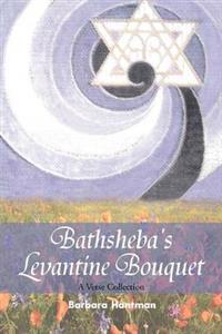 Bathsheba's Levantine Bouquet