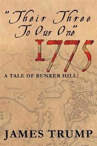 Bokomslag för "''Their Three to Our One'' 1775"