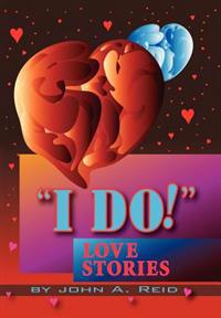 ''I Do!'' Love Stories