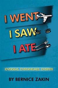 Bokomslag för "I Went, I Saw, I Ate"