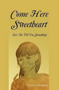 Come Here Sweetheart