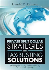 Bokomslag för "Private Split Dollar Strategies for Tax-Busting Solutions"