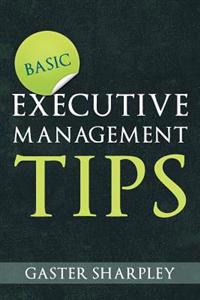 Bokomslag för "Basic Executive Management Tips"