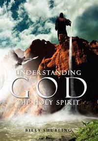 Bokomslag för "Understanding God the Holy Spirit"
