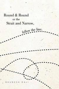 Round & Round or the Strait and Narrow, follow the line.