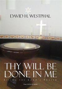 Bokomslag för "Thy Will Be Done in Me"