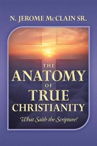 The Anatomy of True Christianity