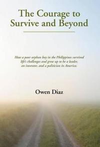 The Courage to Survive and Beyond