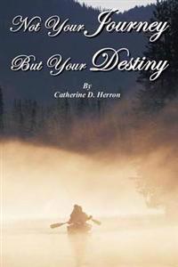 Bokomslag for "Not Your Journey But Your Destiny"