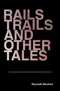 Bokomslag for "Rails Trails and Other Tales"