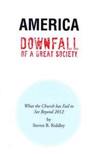 America Downfall Of A Great Society