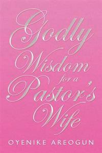 Bokomslag for "Godly Wisdom for a Pastor's Wife"