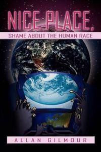 Bokomslag for "Nice Place, Shame about the Human race"