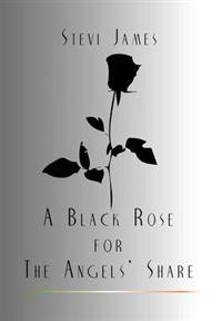 A Black Rose for the Angels' Share