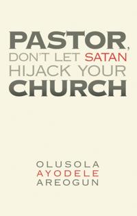Pastor, Don'T Let Satan Hijack Your Church