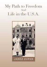 Bokomslag för "My Path to Freedom and Life in the U.S.A."
