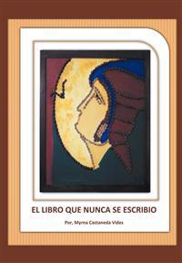 El Libro Que Nunca Se Escribi