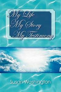 Bokomslag for "My Life My Story My Testimony"