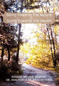 Kirjan kansi "Going Towards The Nature Is Going Towards The Health"