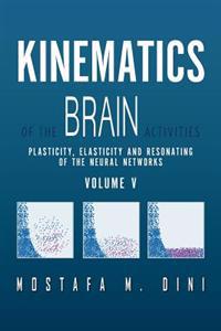Bokomslag för "Kinematics Of The Brain Activities Vol. V"