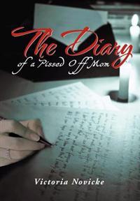 The Diary of a Pissed Off Mom