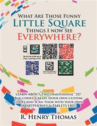 What Are Those Funny Little Square Things I Now See Everywhere?