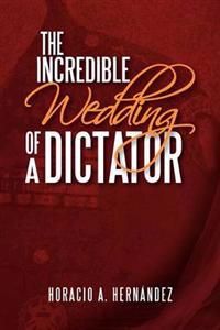 Kirjan kansi "The Incredible Wedding of a Dictator"