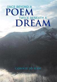 Bokomslag for "Once Beyond A Poem Twice Beneath A Dream"