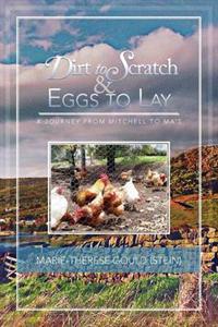 Dirt to Scratch and Eggs to Lay