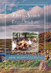 Bokomslag for "Dirt to Scratch and Eggs to Lay"