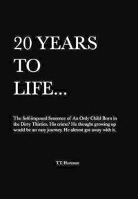 20 Years to Life... a Memoir