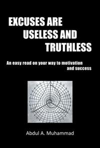 Excuses Are Useless and Truthless