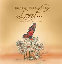 They That Wait Upon the Lord * * *