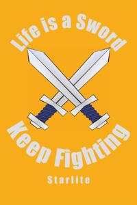 Life Is a Sword, Keep Fighting