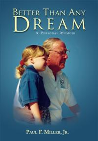 Better Than Any Dream: a Personal Memoir