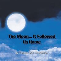Moon... It Followed Us Home
