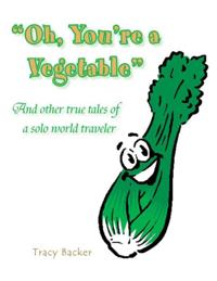 Oh, You're a Vegetable