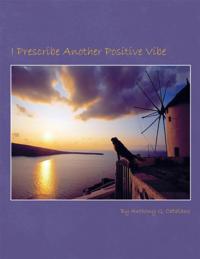 I Prescribe Another Positive Vibe