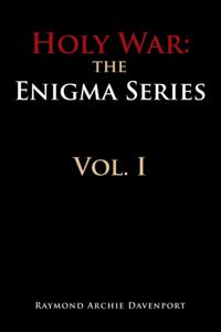 Holy War: the Engima Series Vol. I