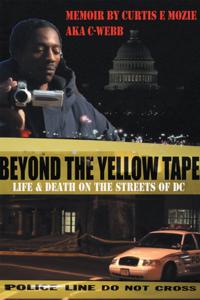 Beyond the Yellow Tape: Life & Death on the Streets of Dc